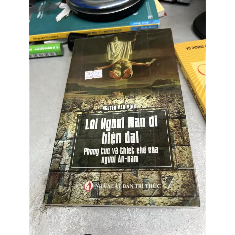 LỜI NGƯỜI MAN DI HIỆN ĐẠI PHONG TỤC VÀ THIẾT CHẾ CỦA NGƯỜI AN NAM 990580