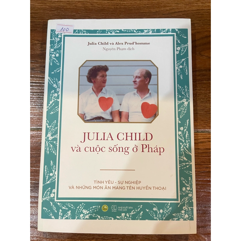 Julia Child Và Cuộc Sống Ở Pháp - Julia Child, Alex Prud’homme (k1) 516517