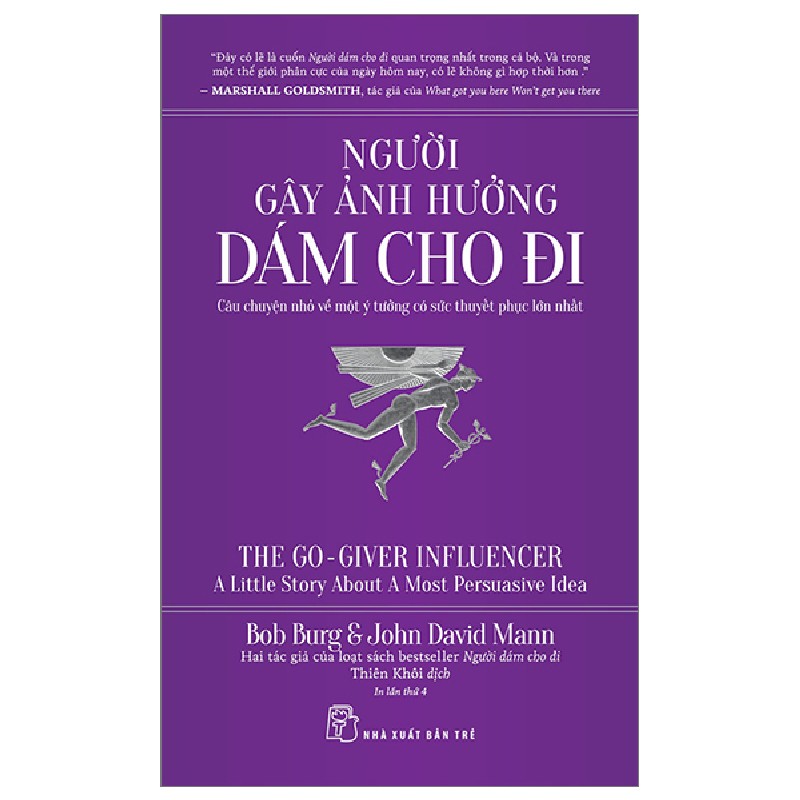 Người Gây Ảnh Hưởng - Dám Cho Đi - Câu Chuyện Nhỏ Về Một Ý Tưởng Có Sức Thuyết Phục Lớn Nhất - Bob Burg, John David Mann 91333