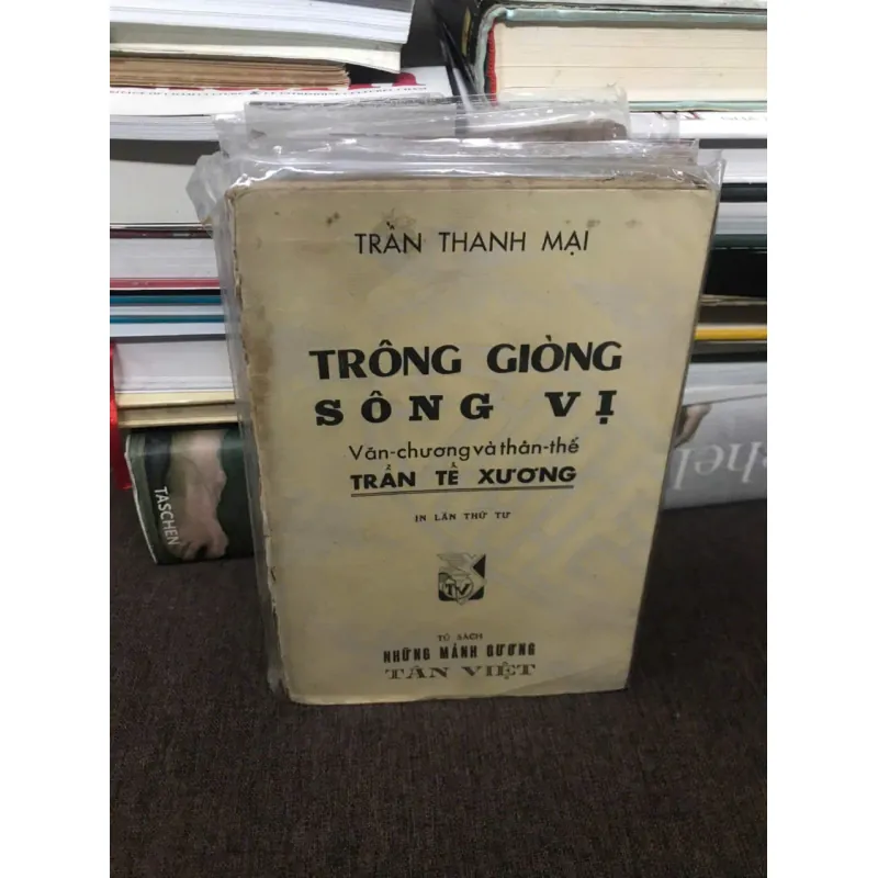 TRÔNG GIÒNG SÔNG VỊ - VĂN CHƯƠNG VÀ THÂN THẾ TRẦN TẾ XƯƠNG - TRẦN THANH MẠI 598901