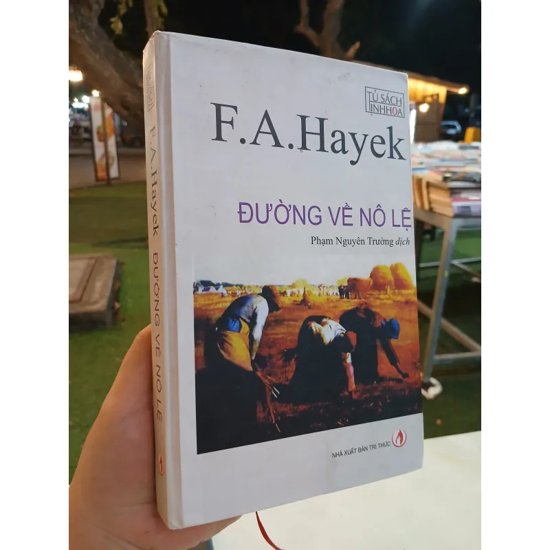 ĐƯỜNG VỀ NÔ LỆ - F. A. HAYEK (Phạm Nguyên Trường dịch) 931376