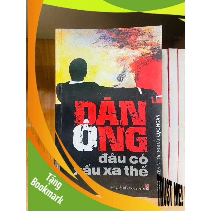 (TẶNG BOOKMARK) Đàn ông đâu có xấu xa thế VĂN HỌC RBK0810 942489
