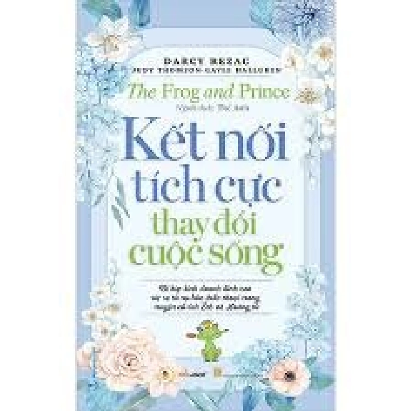 Kết nối tích cực thay đổi cuộc sống mới 100% HCM.PO Darcy Rezac 180321