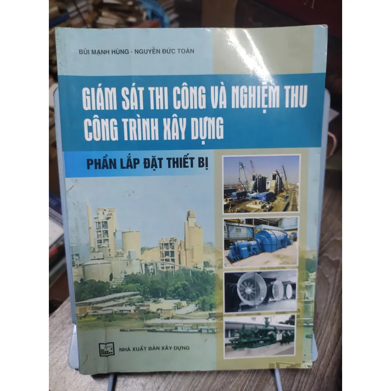 Sách: Giám sát thi công và nghiệm thu công trình xây dựng - Phần lắp đặt thiết bị (KT) 750188