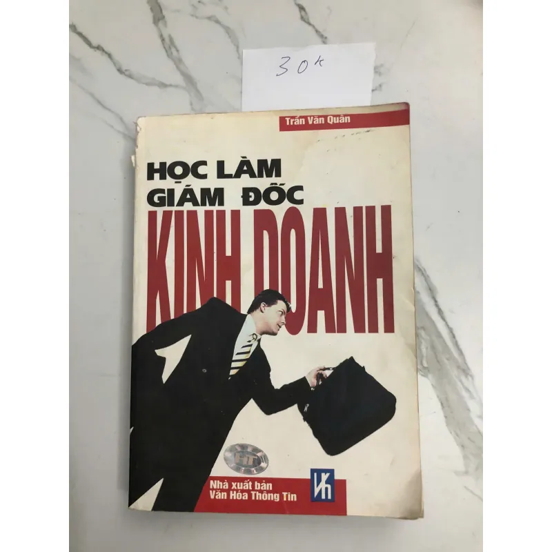 Học làm giám đốc kinh doanh Tác giả: Trần Văn Quân Thể loại: Kinh doanh, Quản trị 603595