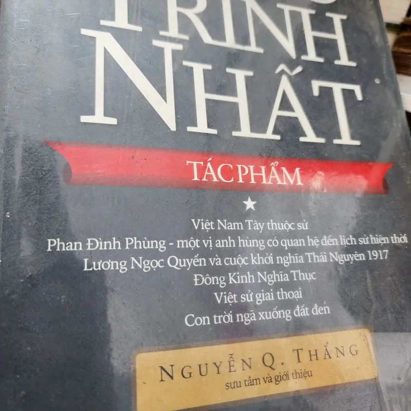Đào Trinh Nhất tác phẩm tập 1. Việt Nam tây thuộc sử. Pham đình phùng. Lương ngọc quyến 557211
