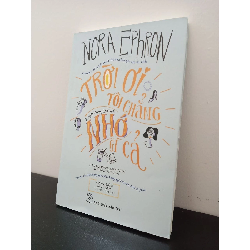 Trời Ơi, Tôi Chẳng Nhớ Gì Cả Nora Ephron New 95% HCM.ASB2802 Rebooks.vn 954667