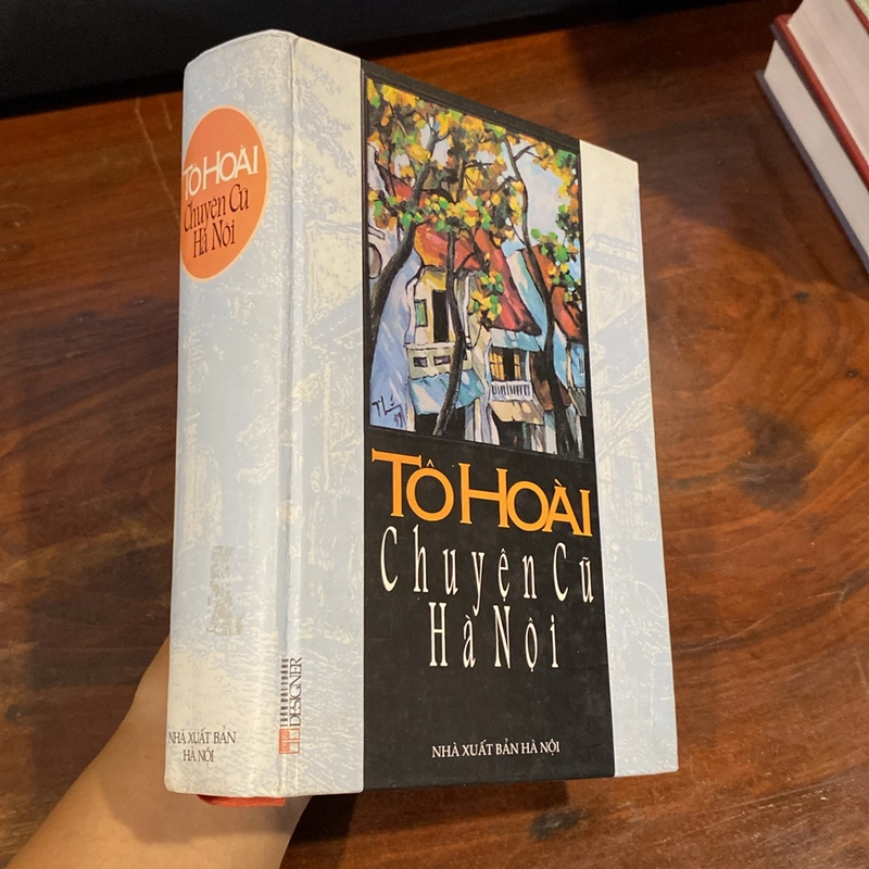 CHUYỆN CŨ HÀ NỘI - TÔ HOÀI (BẢN BÌA CỨNG, XUẤT BẢN NĂM 2000) 470385