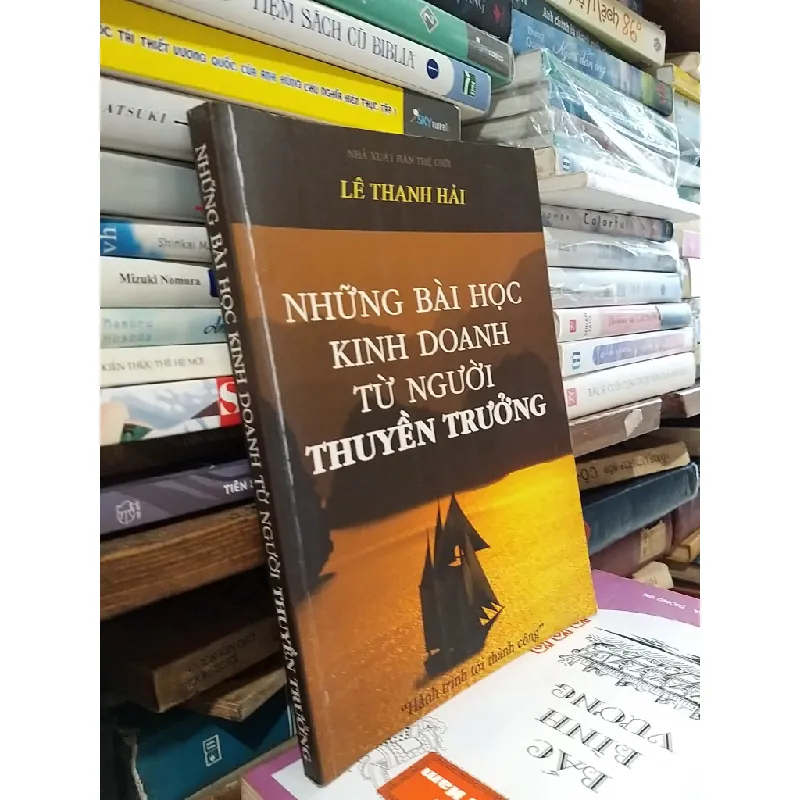 Những bài học kinh doanh từ người thuyền trưởng - Lê Thanh Hải 561201