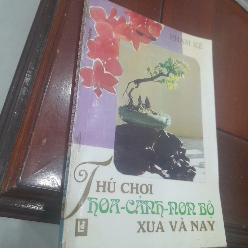 Phạm Kế - Thú chơi Hoa, Cảnh, Non Bộ xưa và nay 381108