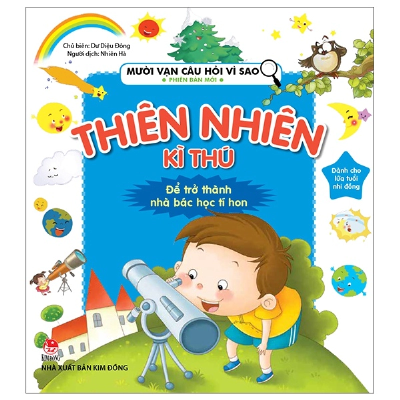 Mười Vạn Câu Hỏi Vì Sao Phiên Bản Mới - Thiên Nhiên Kì Thú - Dư Diệu Đông (Mới 100%) Kiến thức bách khoa, NXB Kim Đồng - SÁCH ĐẠI HỌC 481678