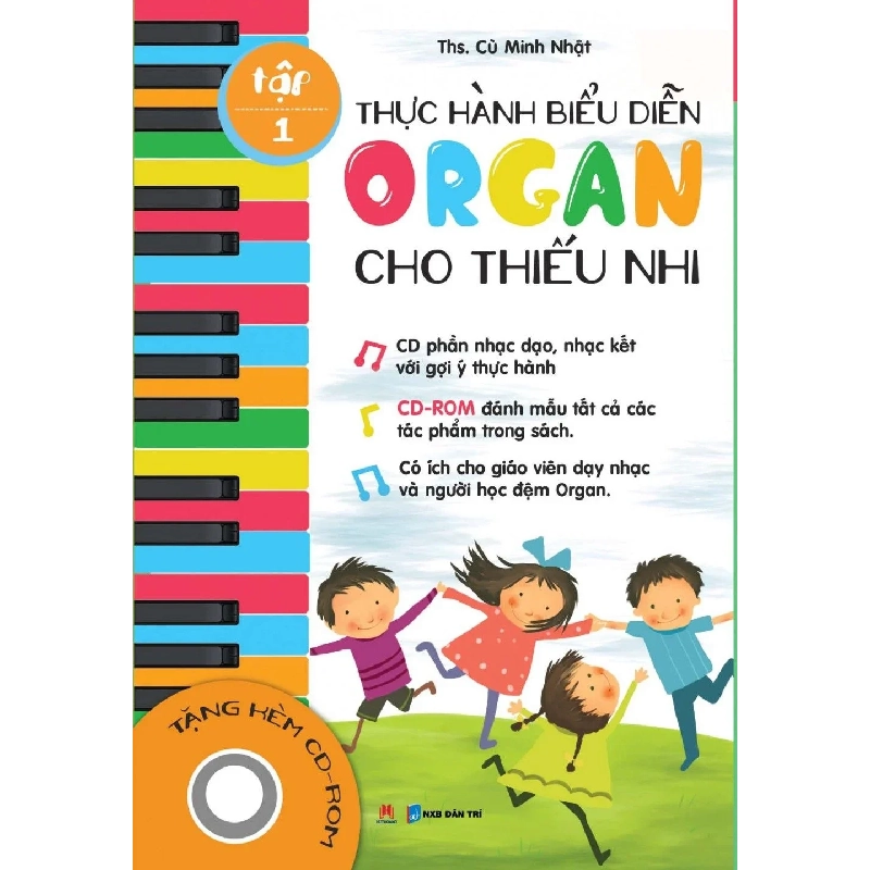 Thực hành biểu diễn Organ cho thiếu nhi T1 (Kèm CD) (HH) Mới 100% HCM.PO Độc quyền - Âm nhạc - Mỹ Thuật - Chiết khấu cao 161548