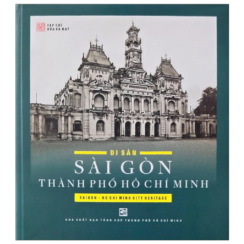 Di Sản Sài Gòn Thành Phố Hồ Chí Minh (Bìa Cứng) - Tạp Chí Xưa Và Nay 404151
