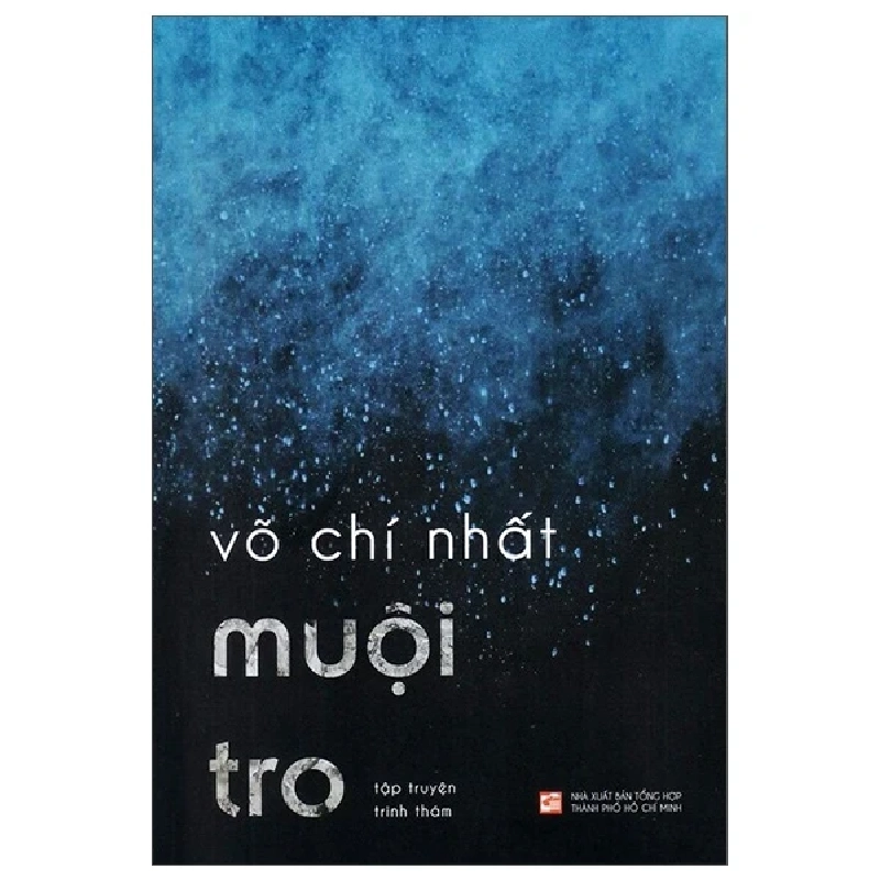 Muội Tro - Võ Chí Nhất (Mới 100%) Truyện ngắn, tản văn, NXB Tổng Hợp TPHCM - SÁCH ĐẠI HỌC 488064