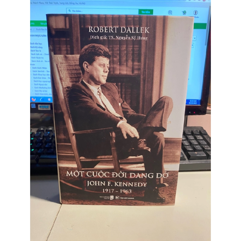[Phiên Chợ Sách Cũ] Một Cuộc Đời Dang Dở - John F. Kennedy 1917-1963 (bìa cứng) - Robert Dallek 0506 467702