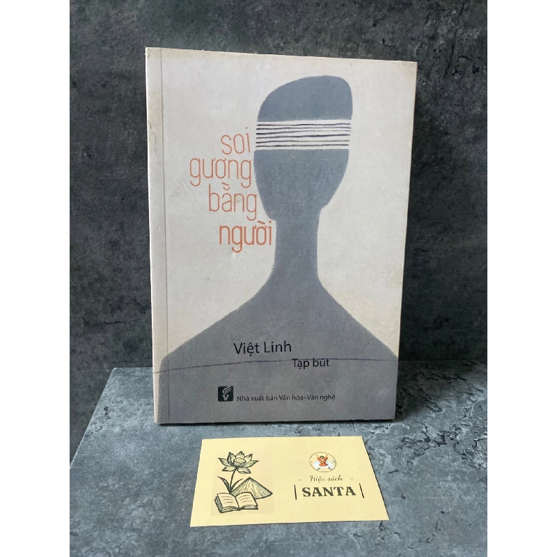 Soi gương bằng người (tạp bút)- Việt Linh Sách văn học STB0302 909050