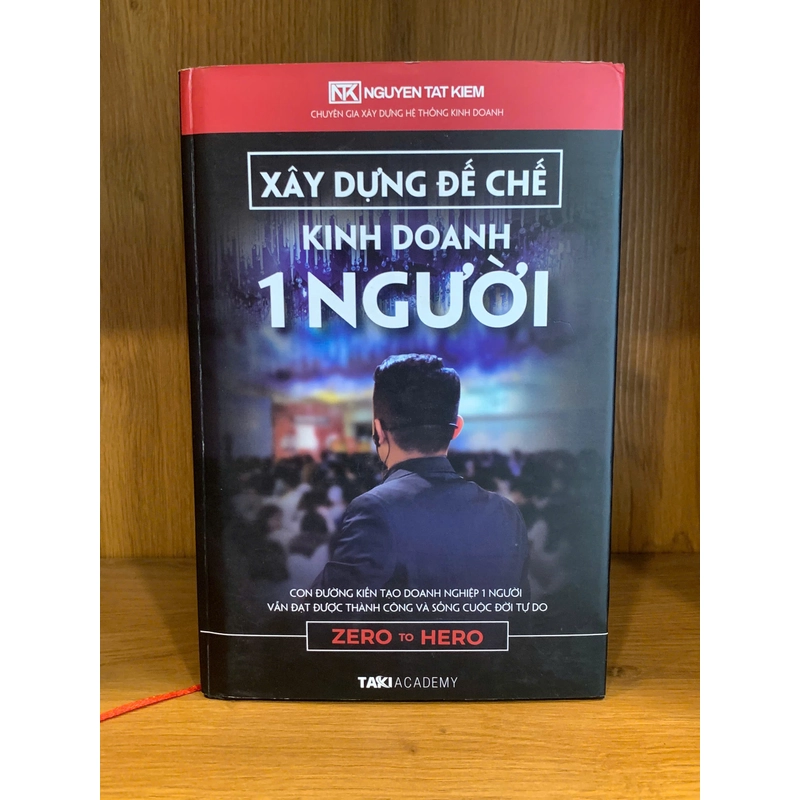 [BÌA CỨNG] Xây dựng đế chế kinh doanh 1 người – Nguyễn Tất Kiểm 509945