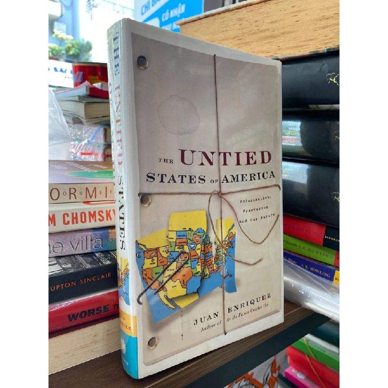 The Untied States of America: Polarization, Fracturing, and Our Future - Juan Enriquez 413209