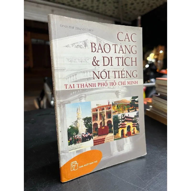 Các bảo tàng và di tích nổi tiếng tại Thành Phố Hồ Chí Minh - Đinh Thị Thanh Thuý 599804