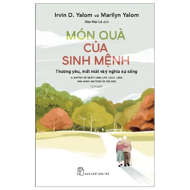 Món Quà Của Sinh Mệnh - Thương Yêu, Mất Mát Và Ý Nghĩa Sự Sống (2025) - Irvin D. Yalom, Marilyn Yalom 708971