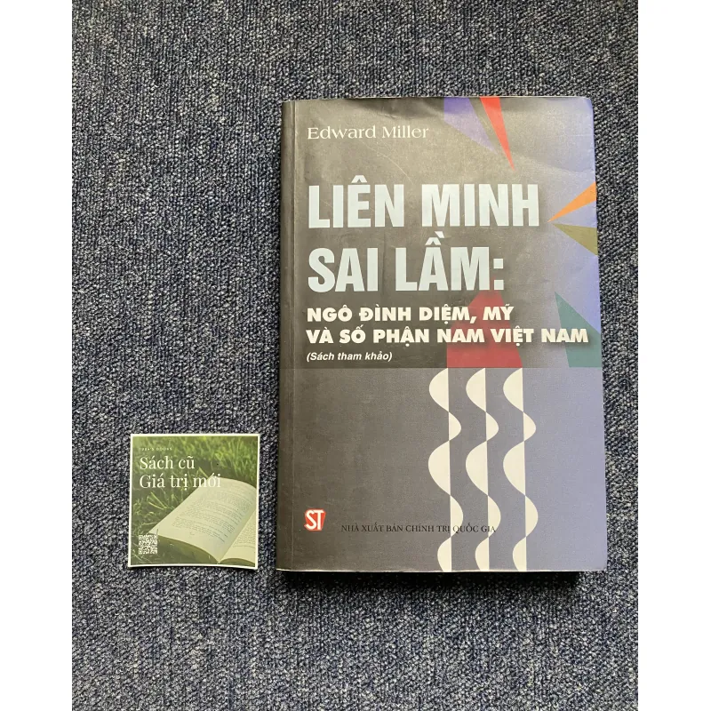 Liên minh sai lầm: Ngô Đình Diệm, Mỹ và số phận nam Việt Nam  1025495