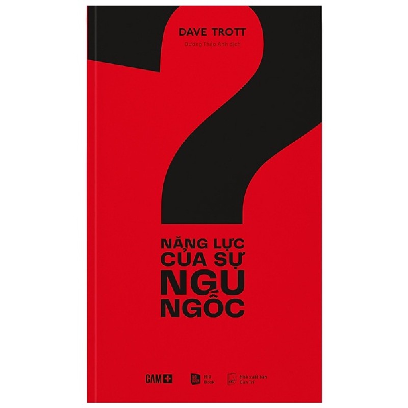 GAM+ Năng Lực Của Sự Ngu Ngốc - Dave Trott 146419