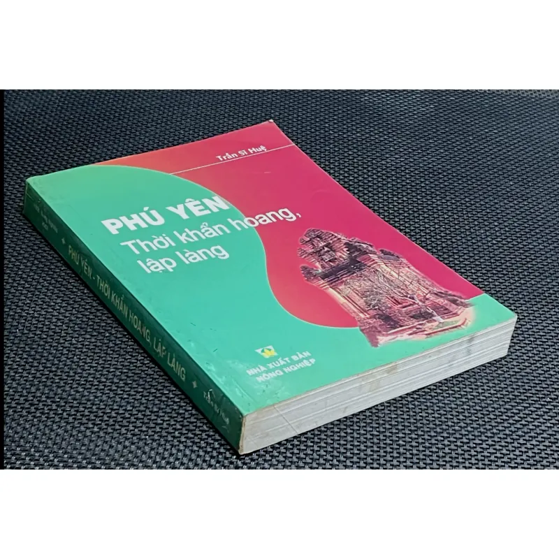 PHÚ YÊN THỜI KHẨN HOANG, LẬP LÀNG - Tác giả TRẦN SĨ HUỆ 1030875