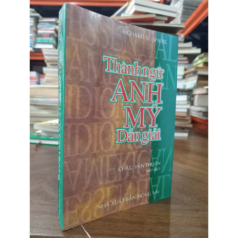 Thành ngữ Anh Mỹ dẫn giải - Châu Văn Thuận biên dịch 495066