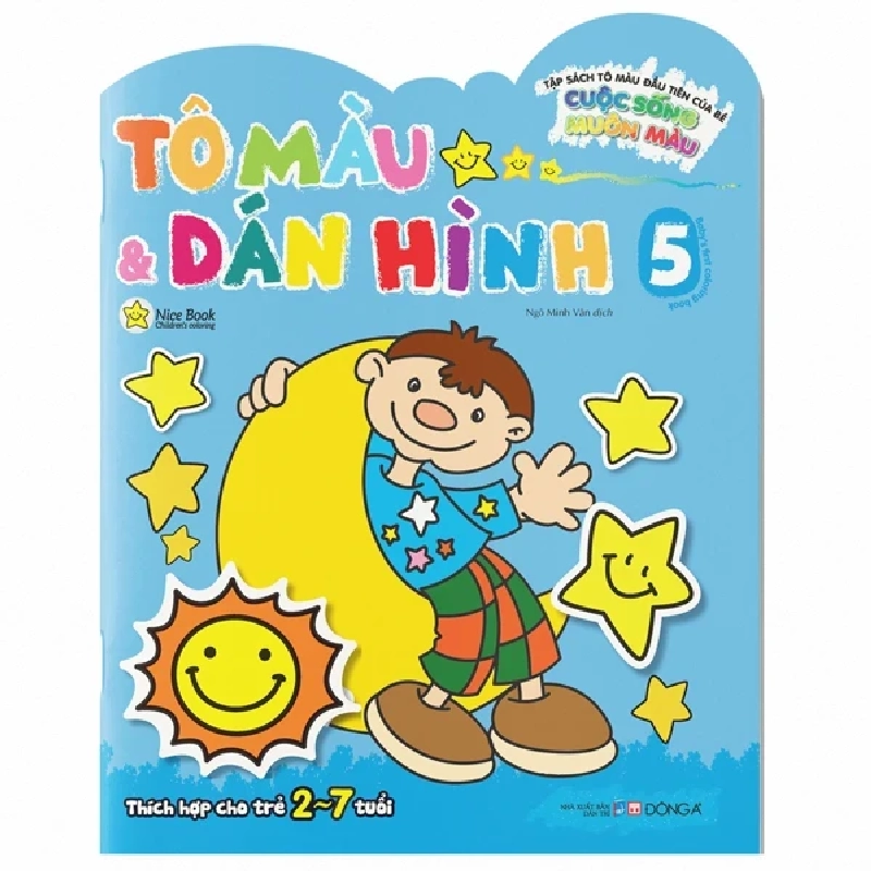 Tập Sách Tô Màu Đầu Tiên Của Bé - Cuộc Sống Muôn Màu - Tô Màu Và Dán Hình - Tập 5 - Nhiều Tác Giả (Mới 100%) Tô màu, luyện chữ, Đông A - SÁCH ĐẠI HỌC 488668