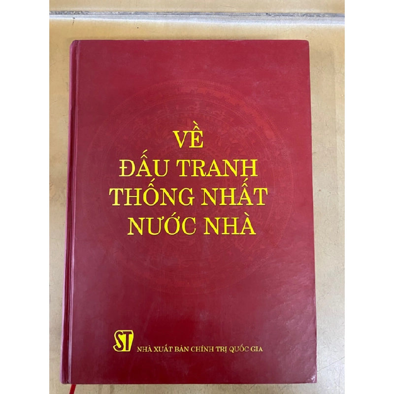 [Phiên Chợ Sách Cũ] Về đấu tranh thống nhất nước nhà 2005 - Nguyễn Khoa Điềm-Hà Đăng -Trịnh Thúc Huỳnh- Nhà xuất bản Chính trị Quốc gia 0506 468005