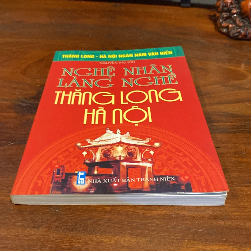 NGHỆ NHÂN LÀNG NGHỀ THĂNG LONG - HÀ NÔI (XB 2010) 508939