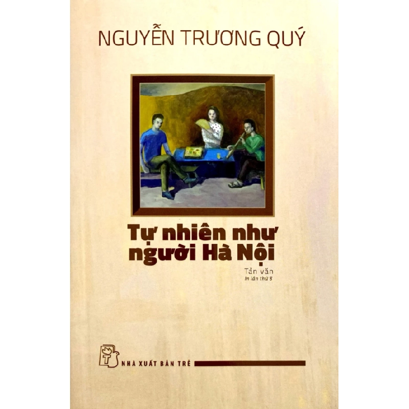 Tự Nhiên Như Người Hà Nội - Nguyễn Trương Quý 352635