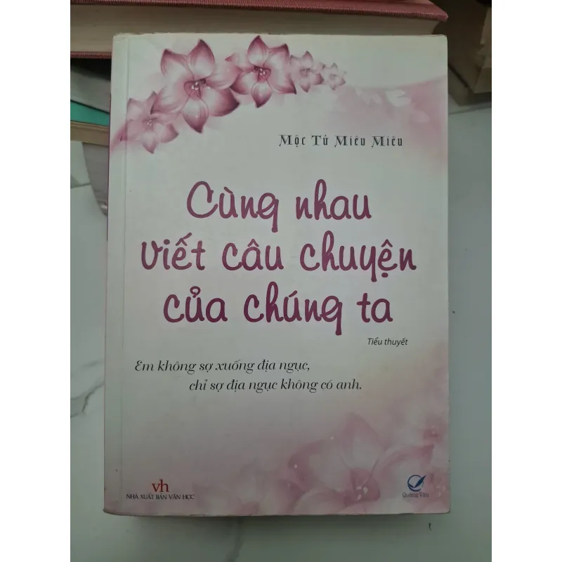 Cùng nhau viết câu chuyện của chúng ta - Mộc Tử Miêu Miêu - Tiểu thuyết 696159