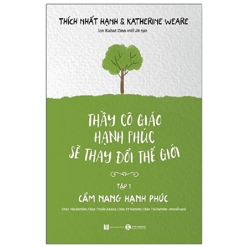 Bộ Thầy Cô Giáo Hạnh Phúc Sẽ Thay Đổi Thế Giới - Tập 1 - Cẩm Nang Hạnh Phúc (2025) - Thích Nhất Hạnh, Katherine Weare 700002