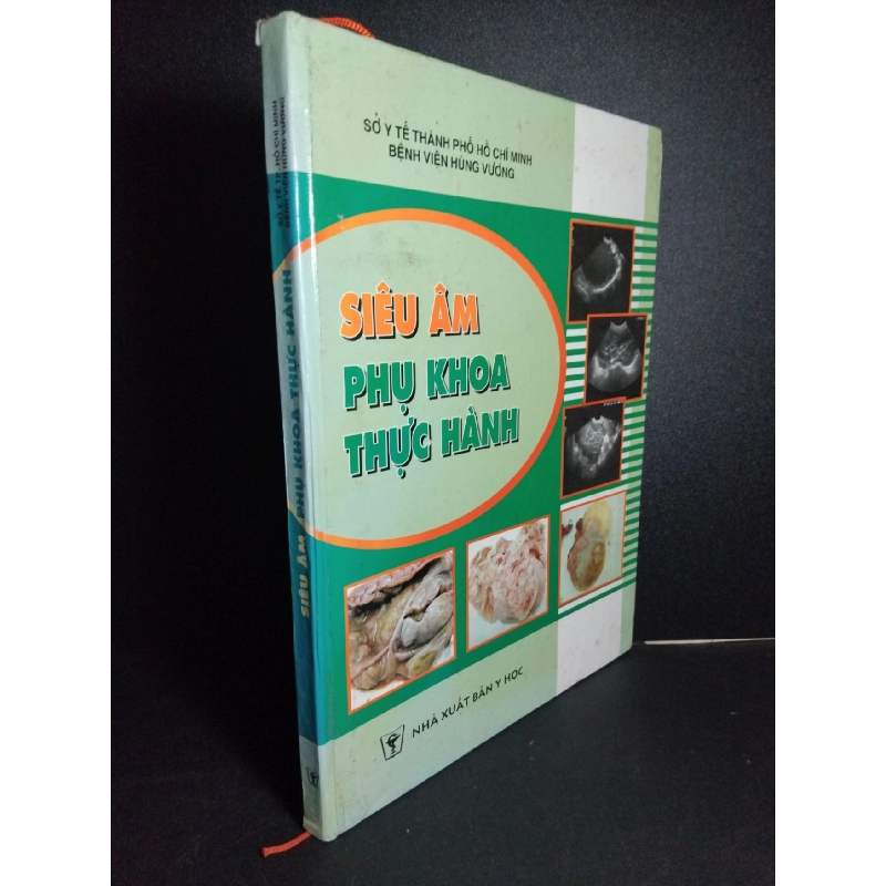 Siểu âm phụ khoa thực hành (bìa cứng) mới 80% ố bong gáy có chữ ký ở cuối sách 2008 HCM1001 GIÁO TRÌNH, CHUYÊN MÔN 917985