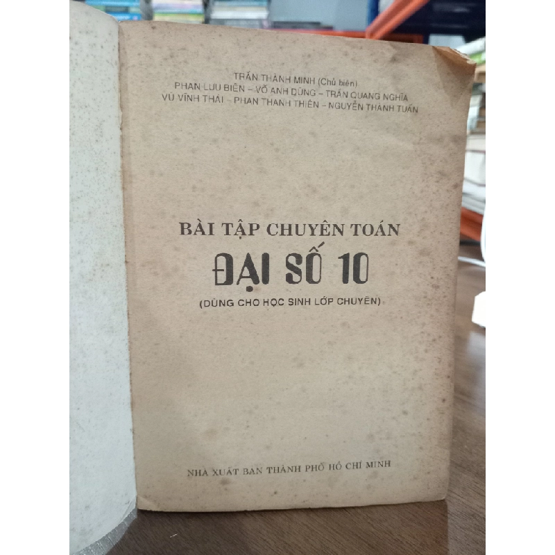 Bài tập chuyên toán Đại số 10 (dùng cho học sinh lớp chuyên) - Trần Thành Minh chủ biên 476418