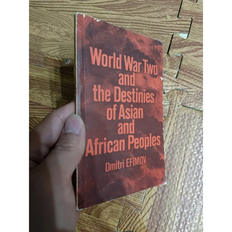 Chiến tranh Thế giới thứ hai và Số phận Các Dân Tộc Châu Á và Châu Phi (Sách ngoại văn) 716430