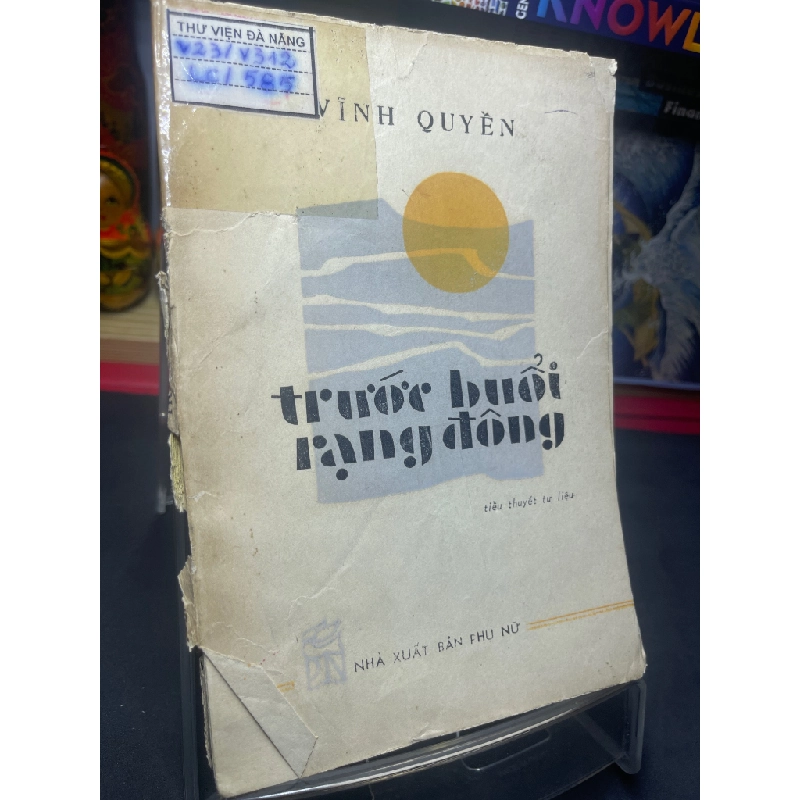 Trước buổi rạng đông 1986 mới 50% ố vàng rách bìa Vĩnh Quyền HPB0906 SÁCH VĂN HỌC 351967