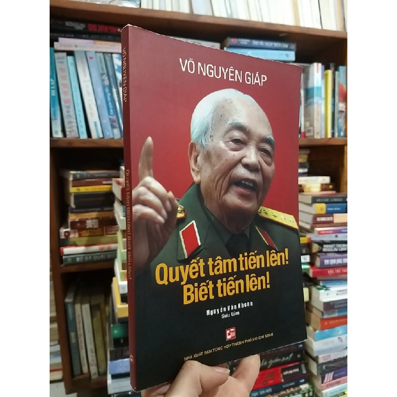 Quyết tâm tiến lên ! biết tiến lên ! - Võ Nguyên Giáp 524545