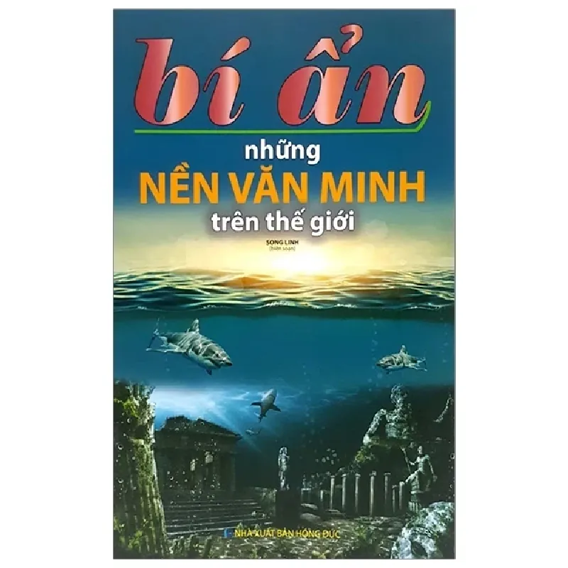 Bí Ẩn Những Nền Văn Minh Trên Thế Giới - Song Linh 401900