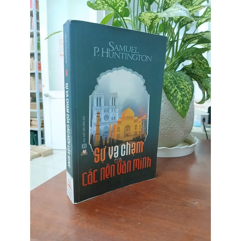 SỰ VA CHẠM CỦA CÁC NỀN VĂN MINH - SAMUEL P. HUNTINGTON 726831