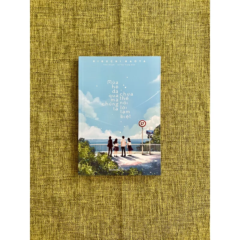 MÙA HÈ ĐÃ QUA MÀ CHÚNG TA CHƯA THỂ NÓI LỜI TẠM BIỆT (Sách như mới) - Higuchi Naoya 589895