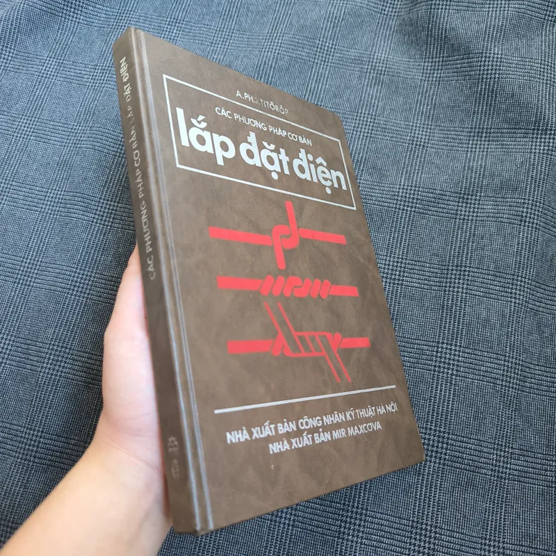 (Bìa cứng, khổ to) Các phương pháp cơ bản lắp đặt điện - A.Ph.Ktitôrôp - 1987 591812
