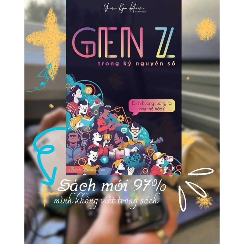 GenZ Trong Kỷ Nguyên Số ( SÁCH NHƯ MỚI ) 523693