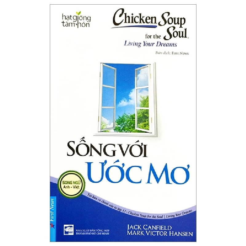 Chicken Soup For The Soul - Sống Với Ước Mơ (Song Ngữ Anh - Việt) - Jack Canfield, Mark Victor Hansen (Mới 100%) Nghệ thuật sống, First News - SÁCH ĐẠI HỌC 480223