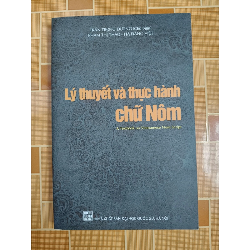 Lý thuyết và thực hành chữ Nôm L6 - 2016 - 347 trang LỊCH SỬ - CHÍNH TRỊ - TRIẾT HỌC ANTQ2012-167 Blogmeo040226 794287