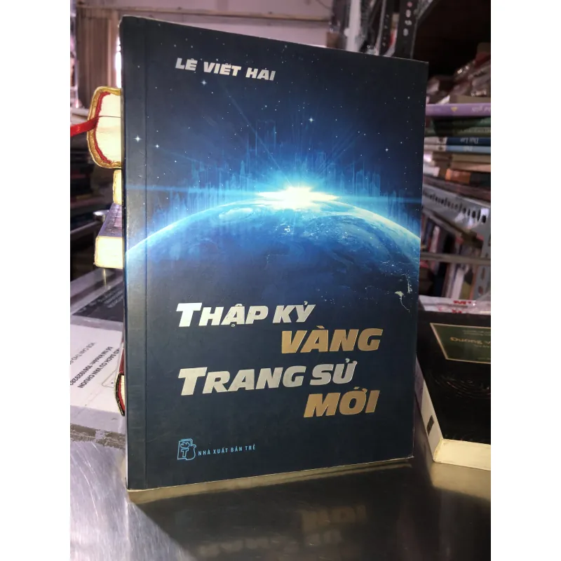 Thập kỷ vàng trang sử mới - Lê Viết Hải 763057