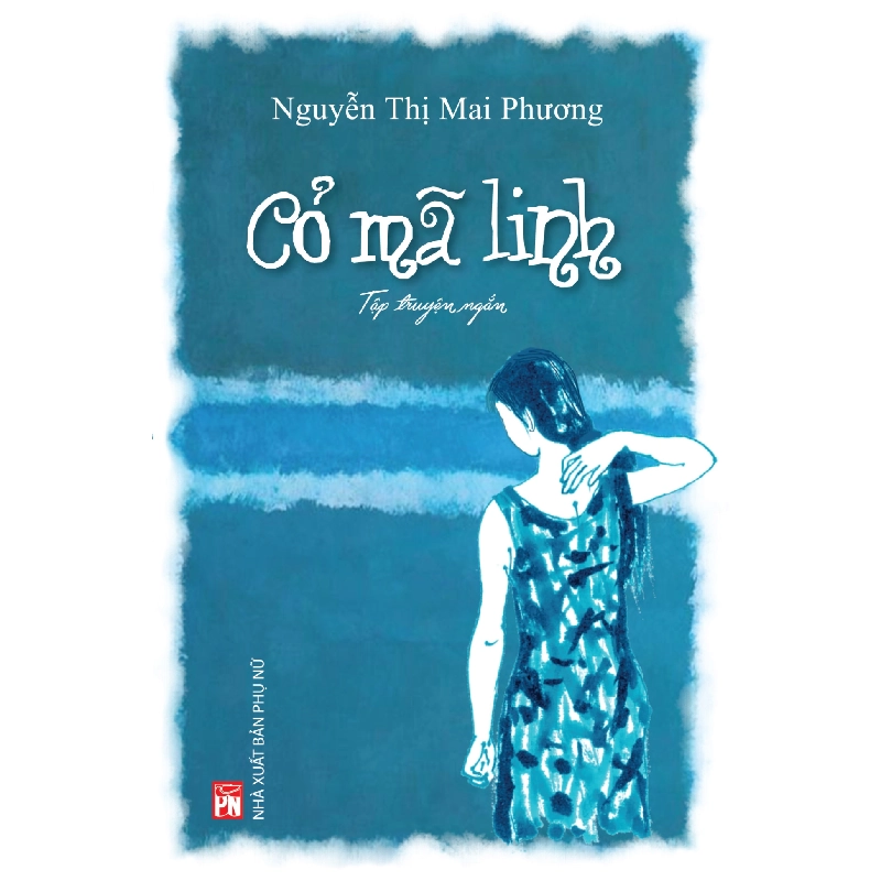 Cõ mã linh - Nguyễn Thị Mai Phương - 2018 - Văn Học Blogmeo040226 793692