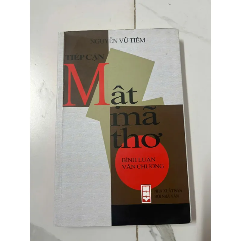 Tiếp cận Mật mã thơ - Nguyễn Vũ Tiềm (Có Chữ Ký Tác Giả) 991696