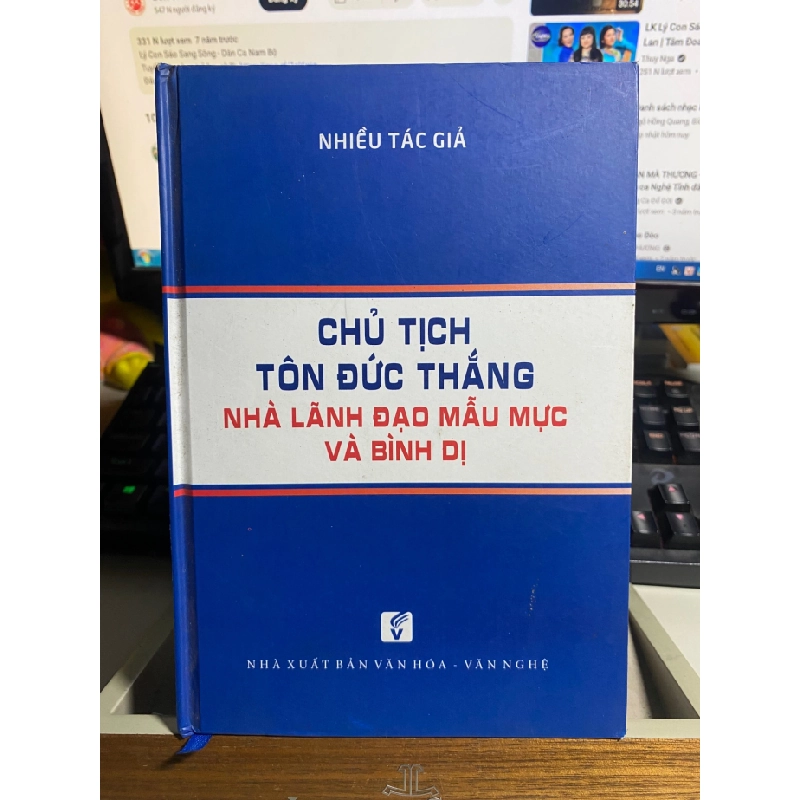 Chủ Tịch Tôn Đức Thắng: nhà lãnh đạo mẫu mực và bình dị- Bìa cứng- NXB Văn Hoá Văn Nghệ- Năm xb 2018 STB851 456981